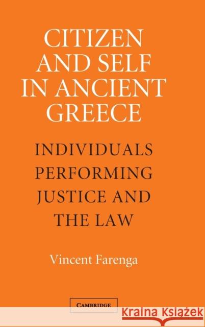 Citizen and Self in Ancient Greece Farenga, Vincent 9780521845595 Cambridge University Press