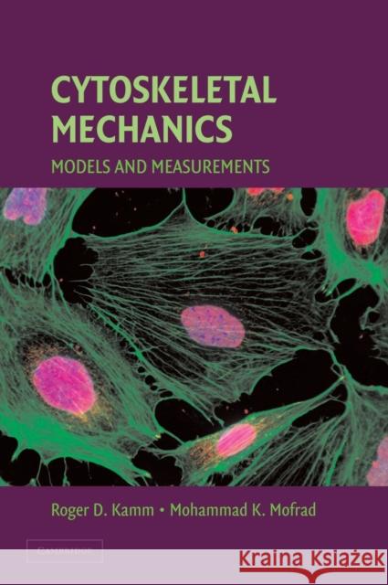Cytoskeletal Mechanics: Models and Measurements in Cell Mechanics Mofrad, Mohammad R. K. 9780521846370