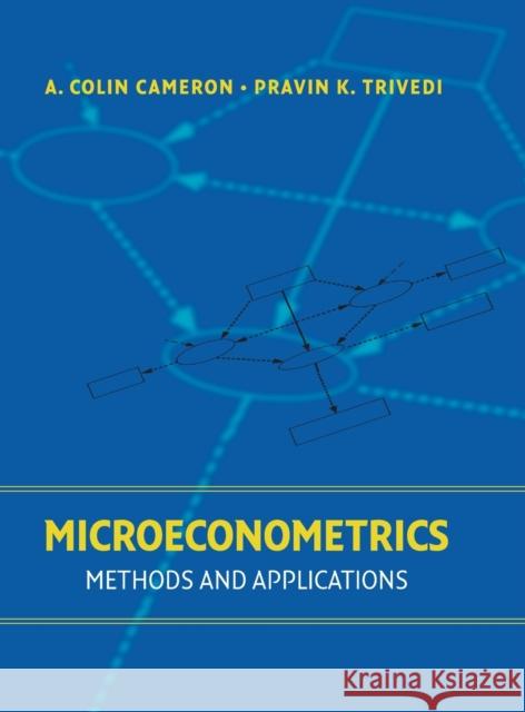 Microeconometrics: Methods and Applications Cameron, A. Colin 9780521848053 CAMBRIDGE UNIVERSITY PRESS