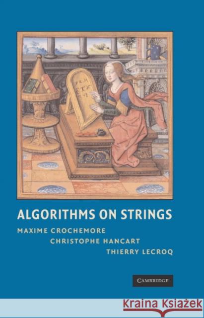 Algorithms on Strings Maxime Crochemore Christophe Hancart Thierry Lecroq 9780521848992 Cambridge University Press