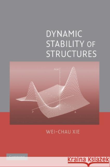 Dynamic Stability of Structures Wei-Chau Xie 9780521852661