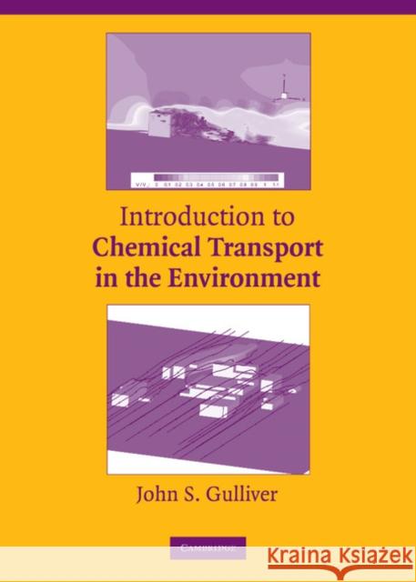 Introduction to Chemical Transport in the Environment John C. Gulliver 9780521858502