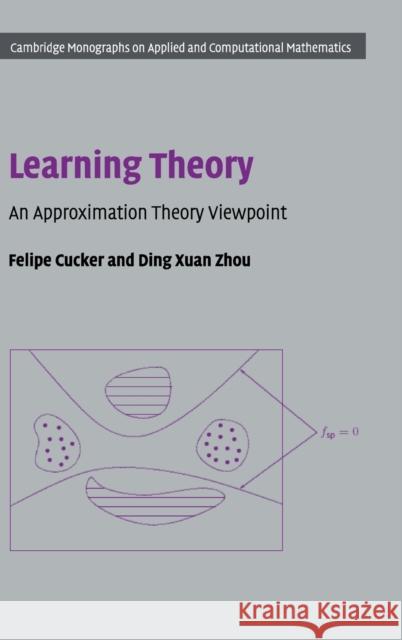 Learning Theory: An Approximation Theory Viewpoint Cucker, Felipe 9780521865593
