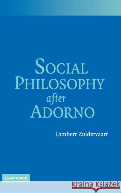 Social Philosophy After Adorno Zuidervaart, Lambert 9780521870276 Cambridge University Press