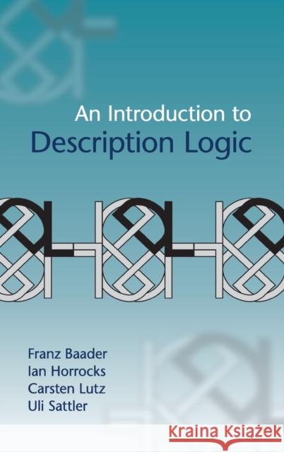 An Introduction to Description Logic Franz Baader Ian Horrocks Carsten Lutz 9780521873611 Cambridge University Press
