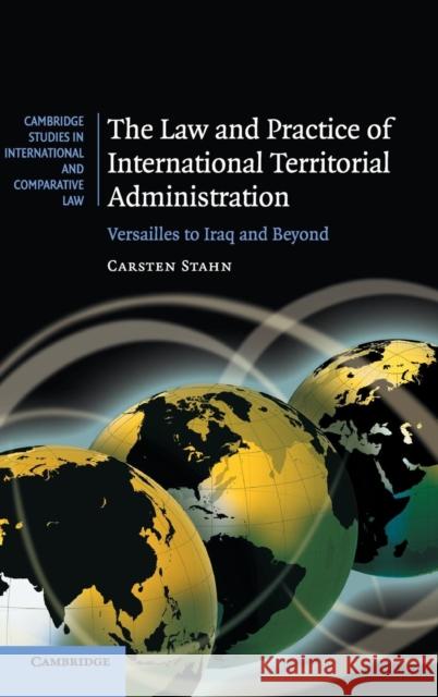 The Law and Practice of International Territorial Administration Stahn, Carsten 9780521878005 Cambridge University Press