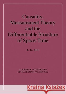 Causality, Measurement Theory and the Differentiable Structure of Space-Time R N Sen 9780521880541 0