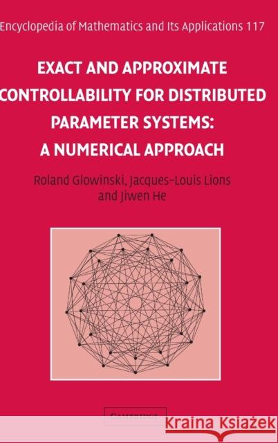 Exact and Approximate Controllability for Distributed Parameter Systems: A Numerical Approach Glowinski, Roland 9780521885720