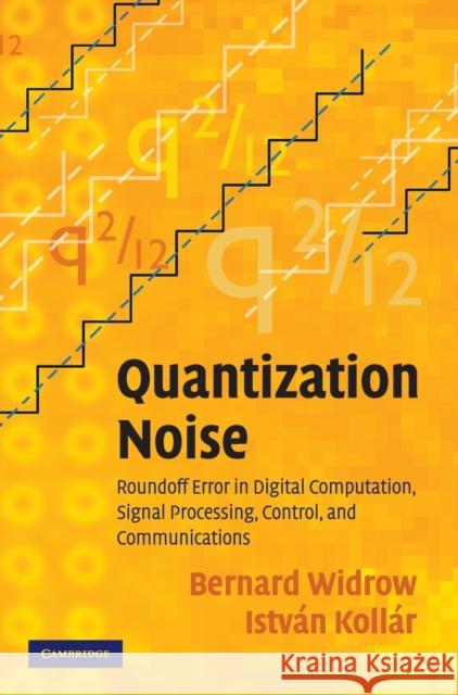 Quantization Noise Widrow, Bernard 9780521886710