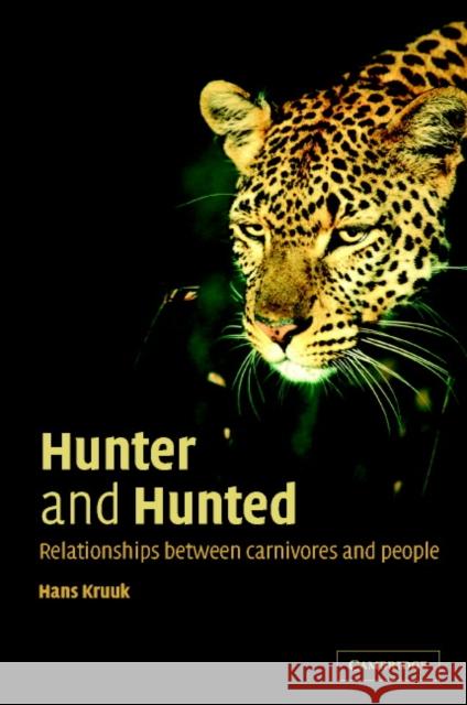 Hunter and Hunted: Relationships Between Carnivores and People Kruuk, Hans 9780521891097 Cambridge University Press