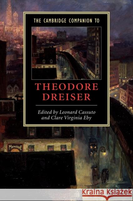 The Cambridge Companion to Theodore Dreiser Clare Eby Leonard Cassuto 9780521894654 Cambridge University Press