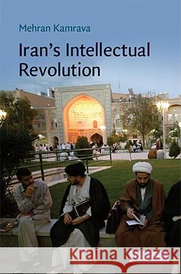 Iran's Intellectual Revolution Mehran Kamrava 9780521897990 Cambridge University Press