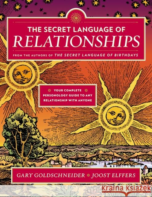 The Secret Language of Relationships: Your Complete Personology Guide to Any Relationship with Anyone Gary Goldschneider Joost Elffers 9780525426875 Penguin Putnam Inc