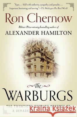 The Warburgs: The Twentieth-Century Odyssey of a Remarkable Jewish Family Chernow, Ron 9780525431831