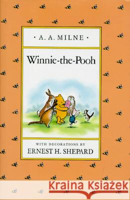 Winnie-The-Pooh A. A. Milne Ernest H. Shepard A. A. Milne 9780525444435 E.P. Dutton