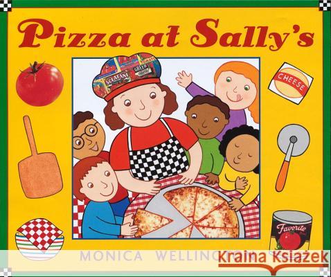 Pizza at Sally's Monica Wellington Monica Wellington 9780525477150 Dutton Books