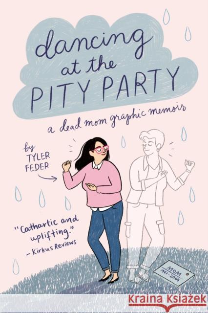 Dancing at the Pity Party Tyler Feder 9780525553038 Penguin Putnam Inc