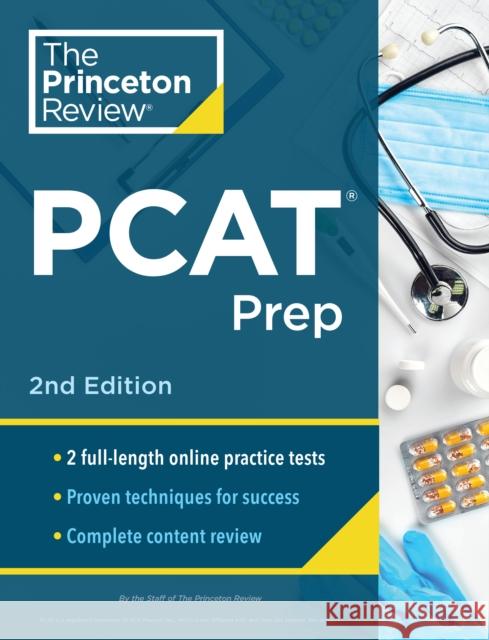 Princeton Review PCAT Prep, 2nd Edition: Practice Tests + Content Review + Strategies & Techniques for the Pharmacy College Admission Test The Princeton Review 9780525571551 Princeton Review