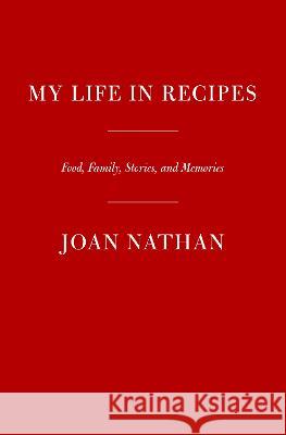 My Life in Recipes: Food, Family, and Memories Joan Nathan 9780525658986 Knopf Publishing Group