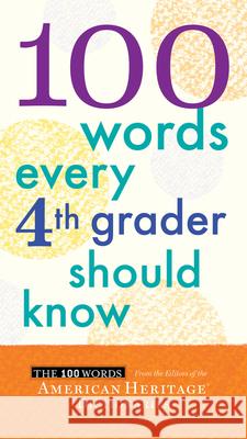 100 Words Every 4th Grader Should Know American Heritage Dictionary 9780544106116