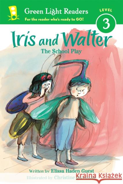 Iris and Walter: The School Play Elissa Haden Guest Christine Davenier 9780544456020 Harcourt Brace and Company