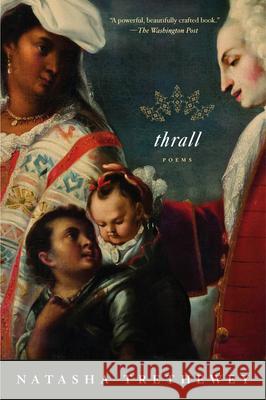 Thrall: Poems Natasha Trethewey 9780544586208 Mariner Books
