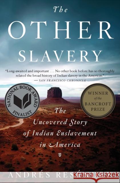 The Other Slavery: The Uncovered Story of Indian Enslavement in America Andres Resendez 9780544947108 Mariner Books