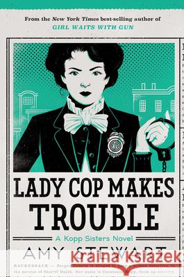 Lady Cop Makes Trouble Amy Stewart 9780544947139 Mariner Books