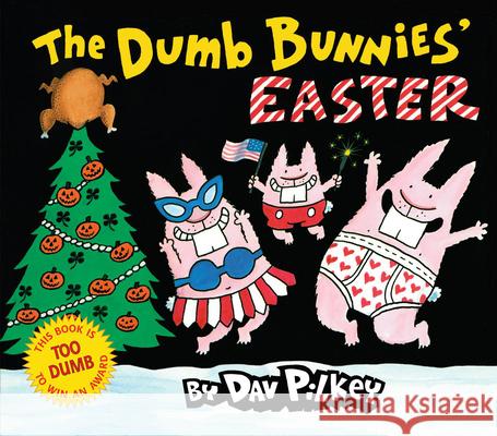 The Dumb Bunnies' Easter Dav Pilkey 9780545039468