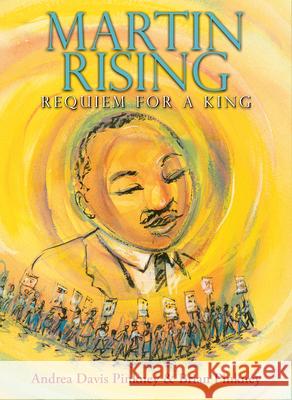 Martin Rising: Requiem for a King Andrea Davis Pinkney Brian Pinkney 9780545702539 Scholastic Press