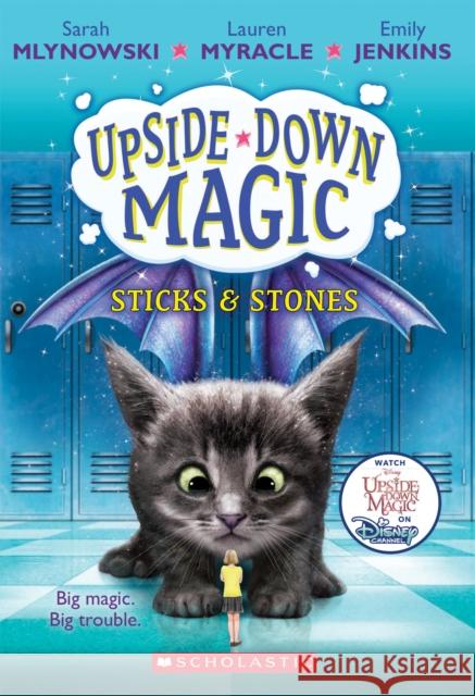 Sticks & Stones (Upside-Down Magic #2): Volume 2 Mlynowski, Sarah 9780545800501