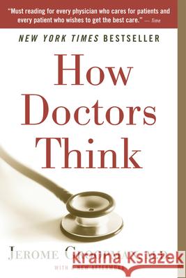 How Doctors Think Groopman, Jerome 9780547053646 Mariner Books