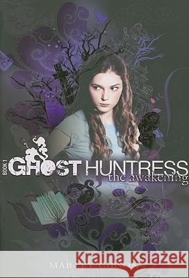 Ghost Huntress Book 1: The Awakening Marley Gibson 9780547150932 Houghton Mifflin Company