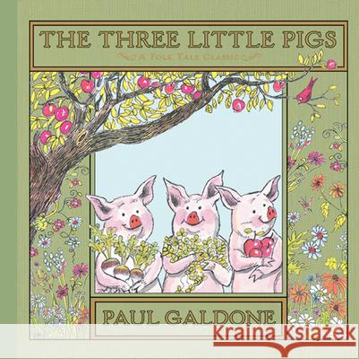 The Three Little Pigs Paul Galdone Joanna C. Galdone 9780547370200 Houghton Mifflin Harcourt (HMH)