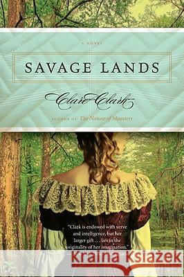 Savage Lands Clare Clark 9780547386430 Mariner Books