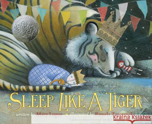 Sleep Like a Tiger Mary Logue Pamela Zagarenski 9780547641027 HarperCollins