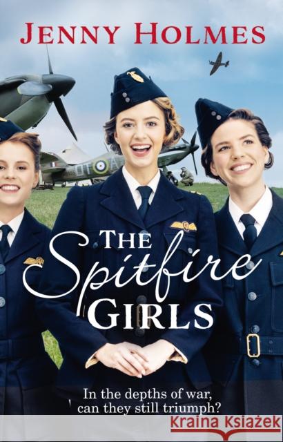 The Spitfire Girls: (The Spitfire Girls Book 1) Jenny Holmes 9780552175821 Transworld Publishers Ltd