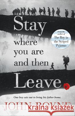 Stay Where You Are And Then Leave John Boyne 9780552570589