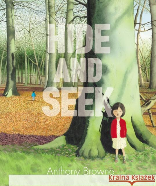 Hide and Seek Browne, Anthony 9780552575041 Penguin Random House Children's UK