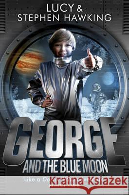 George and the Blue Moon Hawking Stephen Hawking Lucy 9780552575973