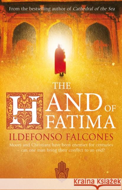 The Hand of Fatima Falcones, Ildefonso 9780552776479 Transworld Publishers Ltd