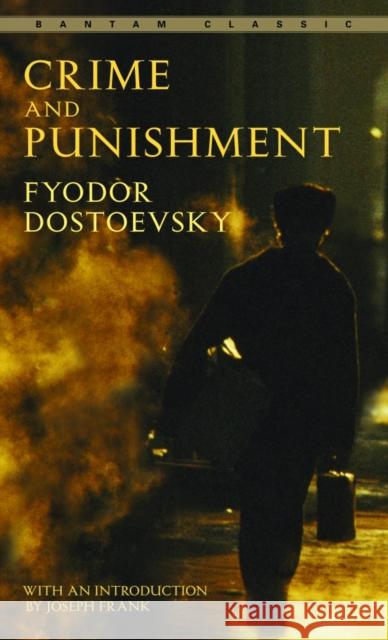 Crime and Punishment Fyodor M. Dostoevsky Constance Garnett Joseph Frank 9780553211757 Bantam Classics