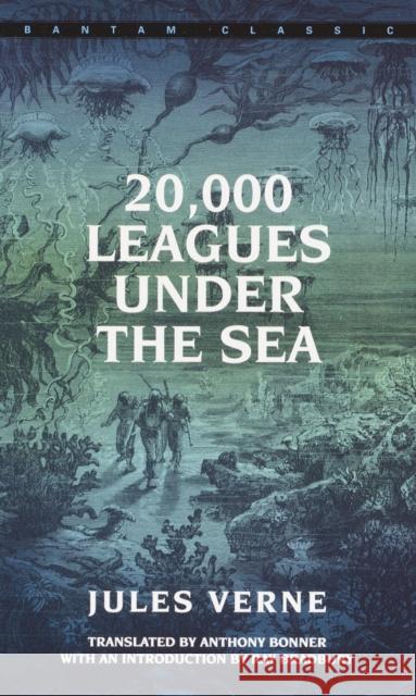 20,000 Leagues Under the Sea Jules Verne Anthony Bonner Ray Bradbury 9780553212525 Bantam Classics