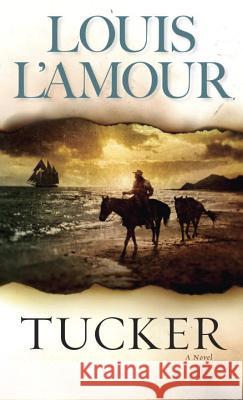 Tucker: A Novel Louis L'Amour 9780553250220 Bantam Books