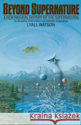 Beyond Supernature Watson, Lyall 9780553344561 Bantam Books