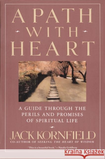 A Path with Heart: A Guide Through the Perils and Promises of Spiritual Life Jack Kornfield 9780553372113 Bantam Books
