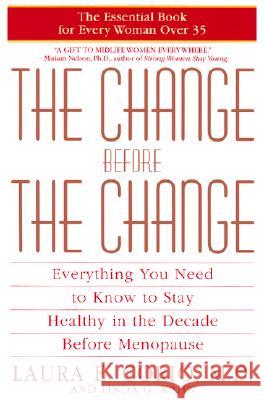 The Change Before the Change: Everything You Need to Know to Stay Healthy in the Decade Before Menopause Laura E. Corio Linda G. Kahn 9780553380316 Bantam Books