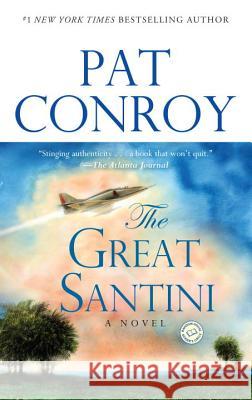 The Great Santini Pat Conroy 9780553381559 Bantam Books