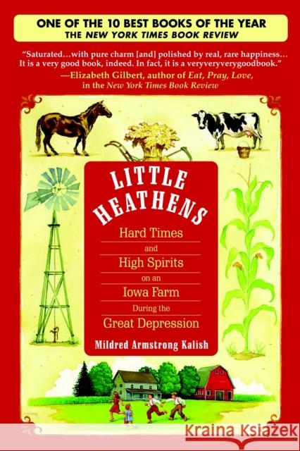 Little Heathens: Hard Times and High Spirits on an Iowa Farm During the Great Depression Mildred Armstrong Kalish 9780553384246 Bantam