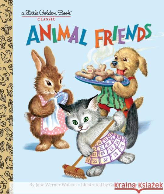 Animal Friends Watson, Jane Werner 9780553536423 Golden Books